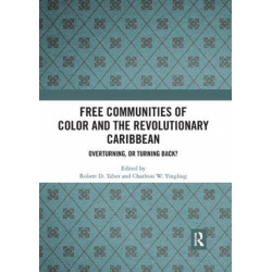 Free Communities of Color and the Revolutionary Caribbean: Overturning, or Turning Back?