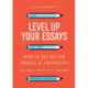 Level Up Your Essays: How to Get Better Grades at University