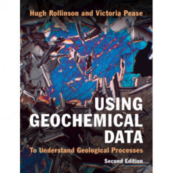 Using Geochemical Data: To Understand Geological Processes