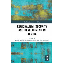 Regionalism, Security and Development in Africa