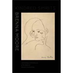 Kindred Spirits: Friendship and Resistance at the Edges of Modern Catholicism