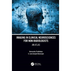 Imaging in Clinical Neurosciences for Non-radiologists: An Atlas