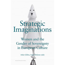 Strategic Imaginations: Women and the Gender of Sovereignty in European Culture
