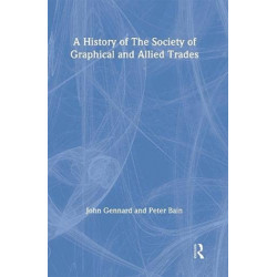 A History of the Society of Graphical and Allied Trades
