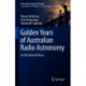 Golden Years of Australian Radio Astronomy: An Illustrated History