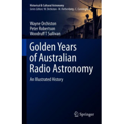 Golden Years of Australian Radio Astronomy: An Illustrated History