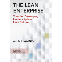 The Lean Enterprise: Tools for Developing Leadership in a Lean Culture