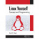Linux Yourself: Concept and Programming