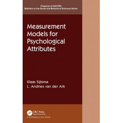 Measurement Models for Psychological Attributes: Classical Test Theory, Factor Analysis, Item Response Theory, and Latent Class Models