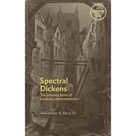 Spectral Dickens: The Uncanny Forms of Novelistic Characterization