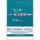 Becoming Agile: Coaching Behavioural Change for Business Results