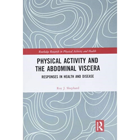 Physical Activity and the Abdominal Viscera: Responses in Health and Disease