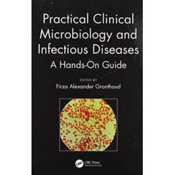 Practical Clinical Microbiology and Infectious Diseases: A Hands-On Guide