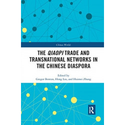 The Qiaopi Trade and Transnational Networks in the Chinese Diaspora