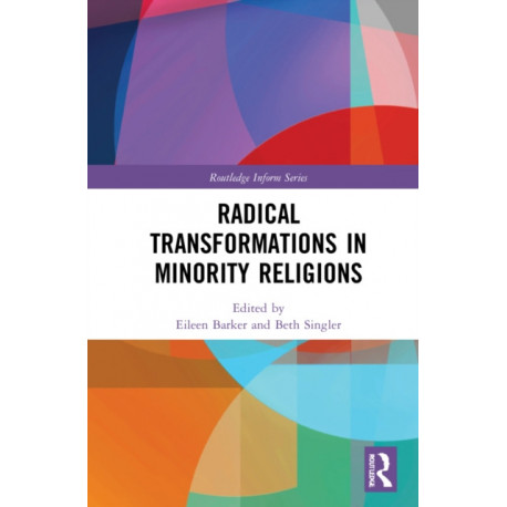 Radical Transformations in Minority Religions