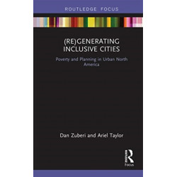 (Re)Generating Inclusive Cities: Poverty and Planning in Urban North America