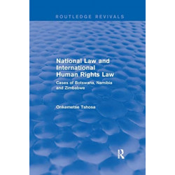 National Law and International Human Rights Law: Cases of Botswana, Namibia and Zimbabwe