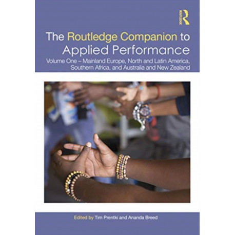 The Routledge Companion to Applied Performance: Volume One – Mainland Europe, North and Latin America, Southern Africa, and Australia and New Zealand
