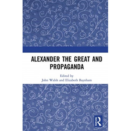 Alexander the Great and Propaganda
