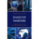 Shadow Warfare: Cyberwar Policy in the United States, Russia and China