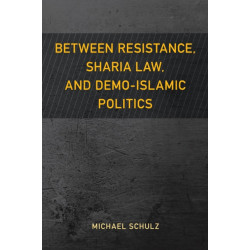 Between Resistance, Sharia Law, and Demo-Islamic Politics