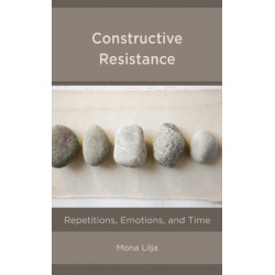 Constructive Resistance: Repetitions, Emotions, and Time