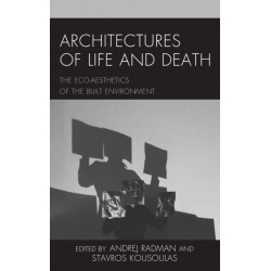 Architectures of Life and Death: The Eco-Aesthetics of the Built Environment