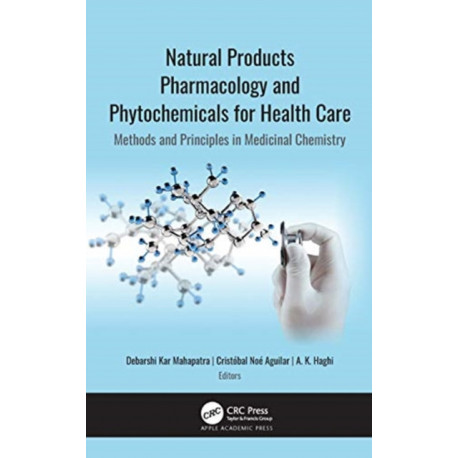 Natural Products Pharmacology and Phytochemicals for Health Care: Methods and Principles in Medicinal Chemistry
