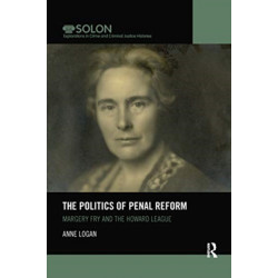 The Politics of Penal Reform: Margery Fry and the Howard League