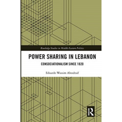 Power Sharing in Lebanon: Consociationalism Since 1820