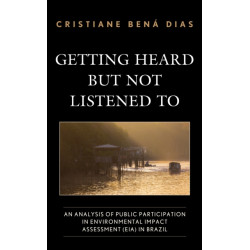 Getting Heard but Not Listened To: An Analysis of Public Participation in Environmental Impact Assessment (EIA) in Brazil
