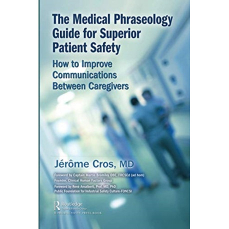 The Medical Phraseology Guide for Superior Patient Safety: How to Improve Communications Between Caregivers