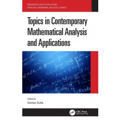 Topics in Contemporary Mathematical Analysis and Applications