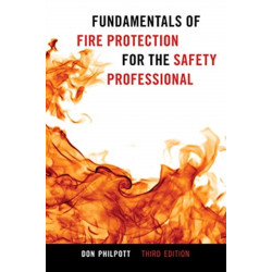 Fundamentals of Fire Protection for the Safety Professional