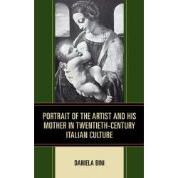 Portrait of the Artist and His Mother in Twentieth-Century Italian Culture