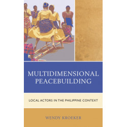 Multidimensional Peacebuilding: Local Actors in the Philippine Context