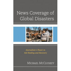 News Coverage of Global Disasters: Journalism's Power to Aid Healing and Recovery