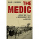 The Medic: A World War II Story of Imprisonment, Hope, and Survival