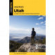 Hiking Utah: A Guide to Utah's Greatest Hiking Adventures