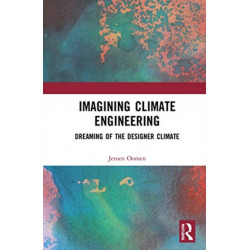 Imagining Climate Engineering: Dreaming of the Designer Climate