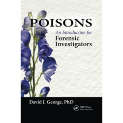 Poisons: An Introduction for Forensic Investigators