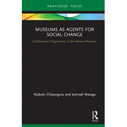 Museums as Agents for Social Change: Collaborative Programmes at the Mutare Museum