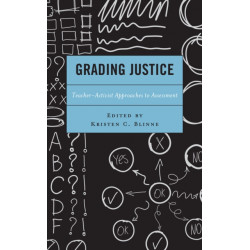 Grading Justice: Teacher-Activist Approaches to Assessment