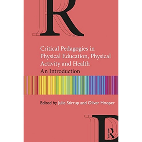 Critical Pedagogies in Physical Education, Physical Activity and Health: An Introduction