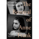 The Betrayal of Anne Frank: A Cold Case Investigation
