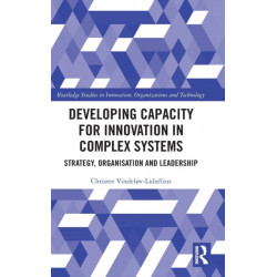 Developing Capacity for Innovation in Complex Systems: Strategy, Organisation and Leadership