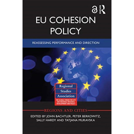 EU Cohesion Policy: Reassessing performance and direction