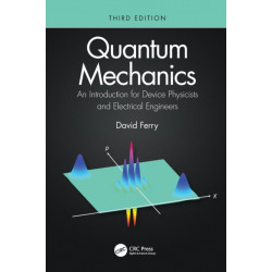 Quantum Mechanics: An Introduction for Device Physicists and Electrical Engineers