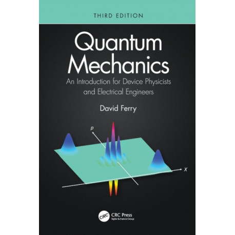 Quantum Mechanics: An Introduction for Device Physicists and Electrical Engineers