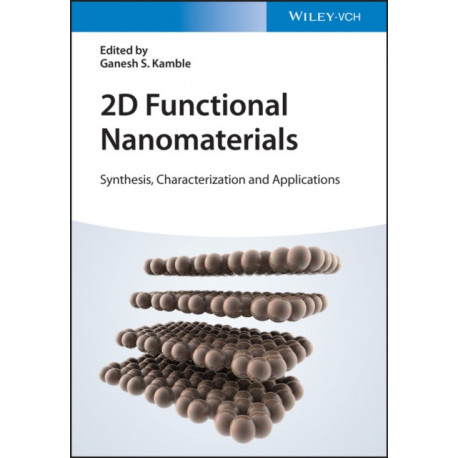 2D Functional Nanomaterials: Synthesis, Characterization, and Applications